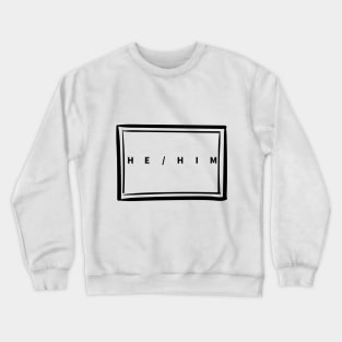 He/Him Namebadge - Black print Crewneck Sweatshirt